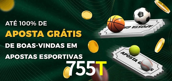755T Ate 100% de Aposta Gratis